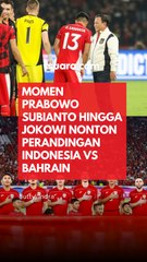 Momen Prabowo Subianto hingga Jokowi Nonton Perandingan Indonesia Vs Bahrain