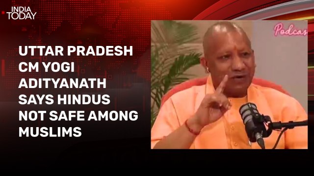Hindus cannot feel safe among Muslim families, says Yogi Adityanath