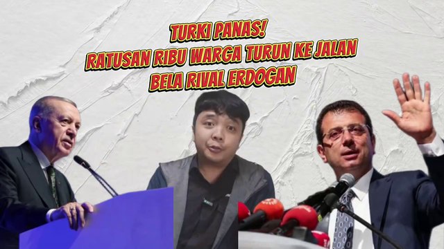 Turki Panas! Ratusan Ribu Warga Turun ke Jalan Bela Rival Erdogan