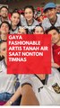 Gaya Fashionable Artis Tanah Air Saat Nonton Timnas