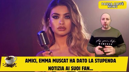 Amici, Emma Muscat ha dato la stupenda notizia ai suoi fan...