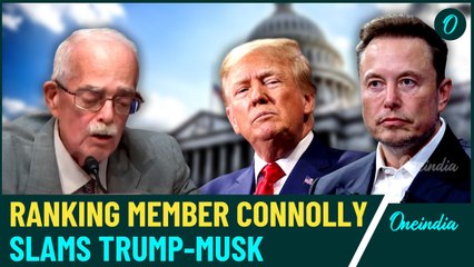 President Trump And Elon Musk Seek Power To ‘Dismantle Govt’, Ranking Member Connolly Raises Alarm