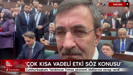 Cumhurbaşkanı Yardımcısı Yılmaz ekonomi iddialarına cevap verdi