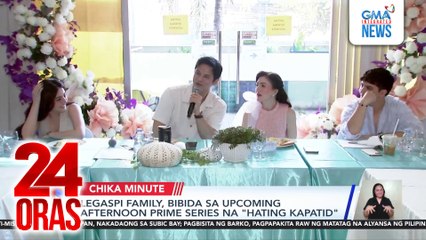 Legaspi Family, bibida sa upcoming Afternoon Prime Series na "Hating Kapatid" | 24 Oras