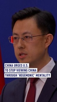 China urges U.S. to stop viewing China through 'hegemonic' mentality