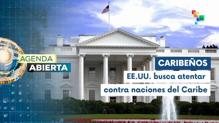 Agenda Abierta 26-03: El Caribe se une para rechazar medidas de EE.UU.