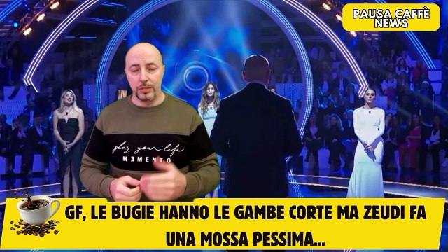GF, le bugie hanno le gambe corte ma Zeudi fa una mossa pessima...