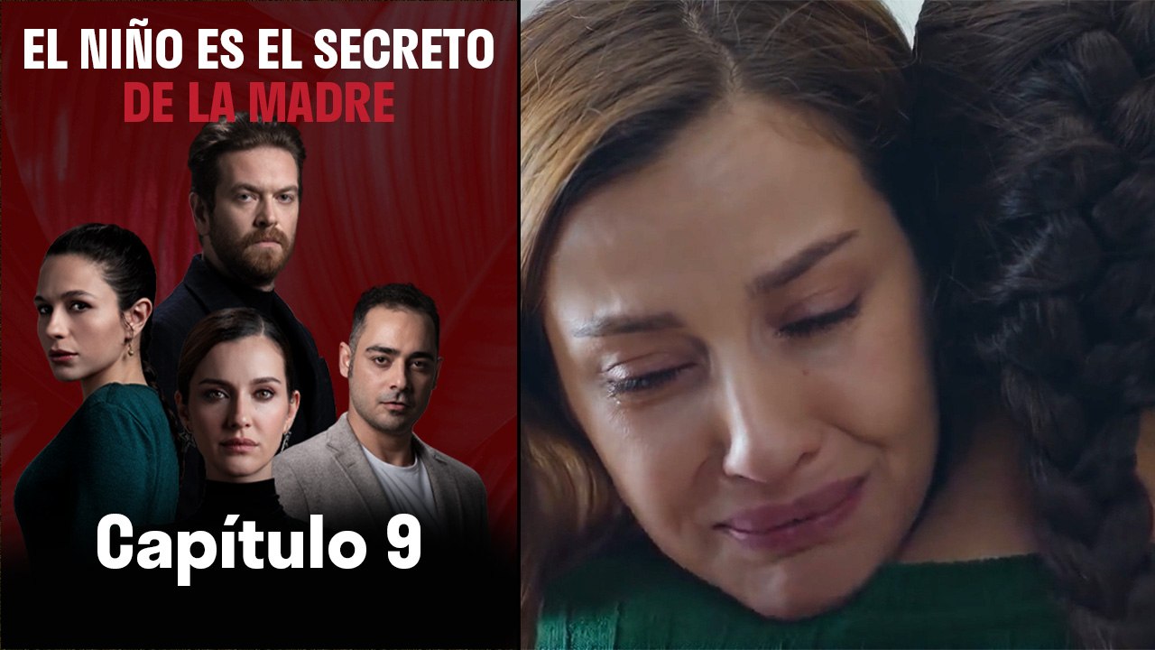 El Niño es el Secreto de la Madre - Capitulo 9 (Version Larga)