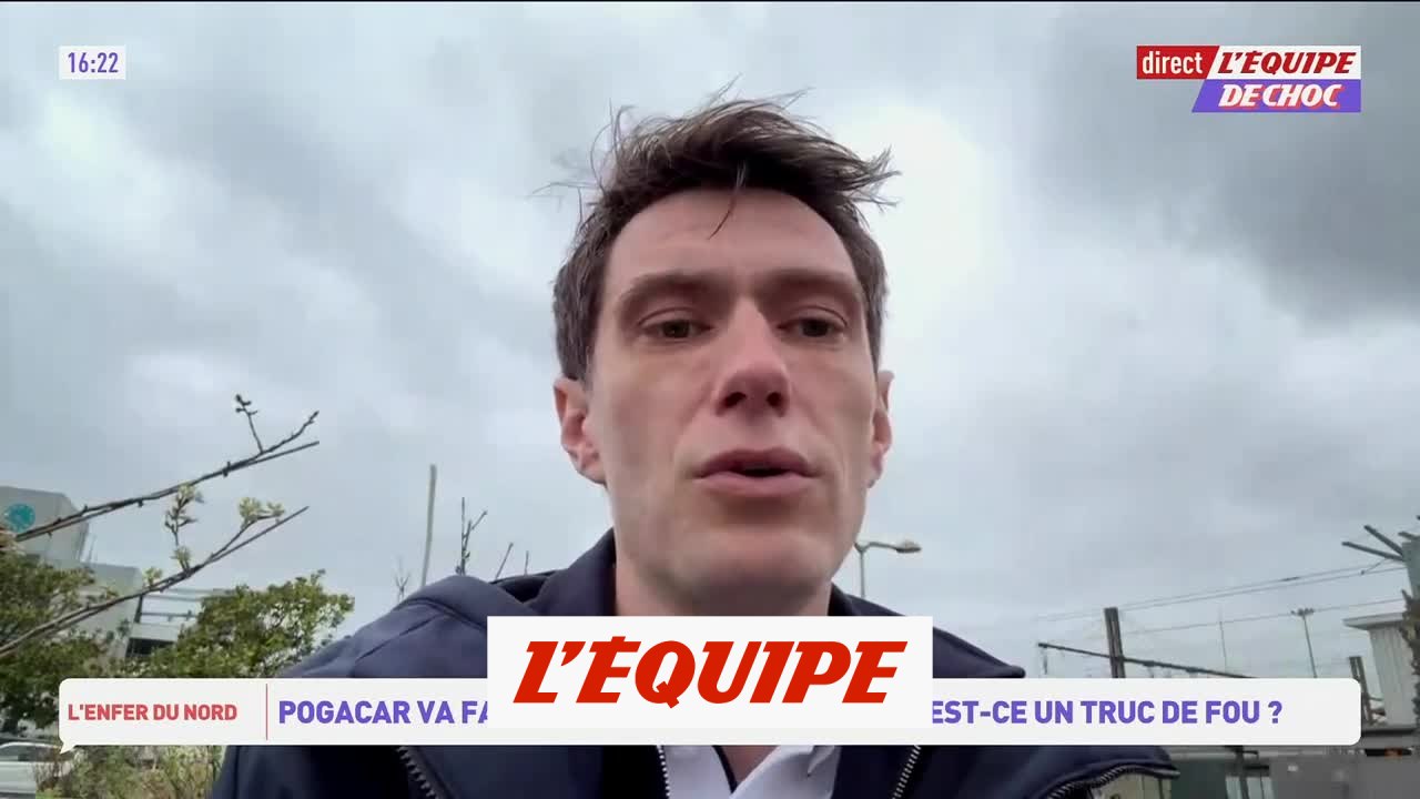 Pogacar sur l'Enfer du Nord, en quoi est-ce fou ? - Cyclisme - Paris-Roubaix