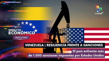 Venezuela: Resiliencia frente a sanciones