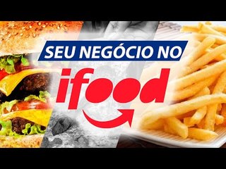 COMO ABRIR UM RESTAURANTE NO IFOOD? REGRAS E CADASTRO (GUIA COMPLETO)