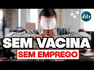 É LEI? Você pode ser DEMITIDO se não se vacinar contra a COVID-19?