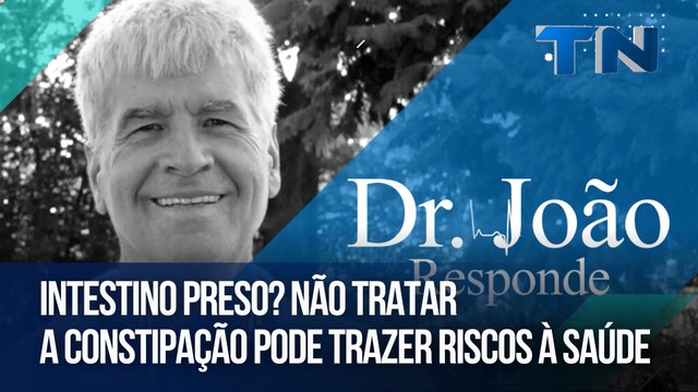 Intestino preso? Não tratar a constipação pode trazer riscos à saúde | D.r João Responde