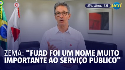 Zema sobre Fuad: "Deixa um legado muito importante"