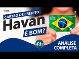 Cartão de Crédito Havan: Benefícios, Taxas, Limites e Como Solicitar