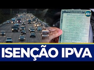 Isenção IPVA 2022: Como garantir que o valor do imposto do veículo seja grátis