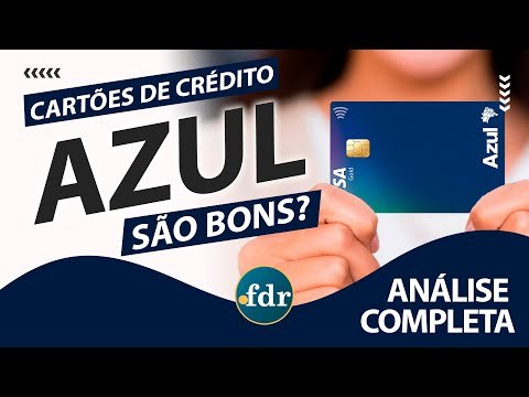 Cartão de Crédito Azul: Benefícios, Taxas, Limites e Como Solicitar