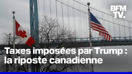 Droits de douane imposés par l'administration Trump: comment le Canada riposte?