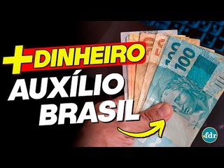 Governo libera MAIS DINHEIRO para quem recebe Auxílio Brasil