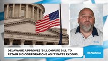 Delaware Approves 'Billionaire Bill' To Retain Big Corporations As It Faces Exodus