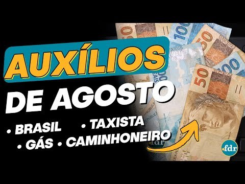 AUXÍLIO BRASIL, VALE GÁS, CAMINHONEIRO E TAXISTA: TODOS OS PAGAMENTOS e CALENDÁRIO DE AGOSTO