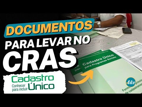 QUAIS DOCUMENTOS PRECISO LEVAR NO CRAS PARA ATUALIZAR O CADASTRO ÚNICO E RENOVAR OS BENEFÍCIOS?