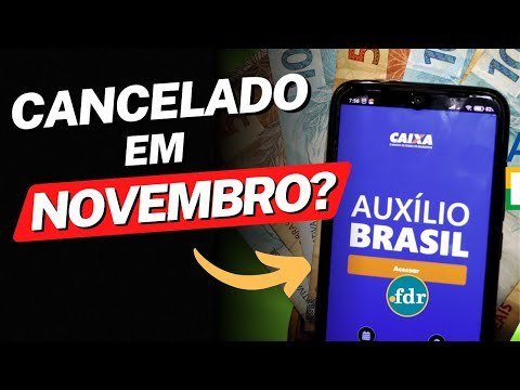 URGENTE! AUXÍLIO BRASIL PODE SER CANCELADO EM NOVEMBRO? VEJA O QUE VAI ACONTECER!