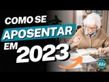 APOSENTADORIA INSS 2023: VEJA AS REGRAS DE IDADE E PONTUAÇÃO E QUEM VAI PODER SE APOSENTAR