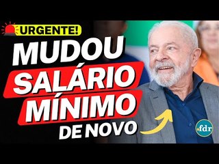 URGENTE! LULA MUDA VALOR DO SALÁRIO MÍNIMO E ANUNCIA NOVAS REGRAS PARA TRABALHADORES
