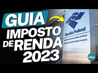 O QUE MUDOU NO IMPOSTO DE RENDA 2023 E AS NOVAS DESPESAS QUE SERÃO TAXADAS A PARTIR DE AGORA