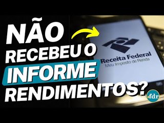NÃO RECEBI O INFORME DE RENDIMENTOS PARA DECLARAR NO IMPOSTO DE RENDA, E AGORA? (IRPF 2023)