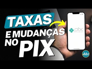 BANCO CENTRAL MUDA PIX E TAXAS PODEM SER COBRADAS POR BANCOS EM CADA TRANSFERÊNCIA