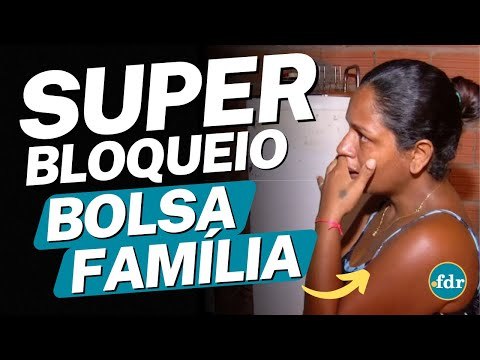 SUPER BLOQUEIO DO BOLSA FAMÍLIA: SISTEMA REMOVE MILHARES DE PESSOAS DOS PAGAMENTOS DO GOVERNO