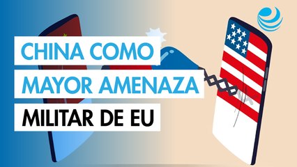 La inteligencia de Estados Unidos advierte que China es su "mayor amenaza militar"