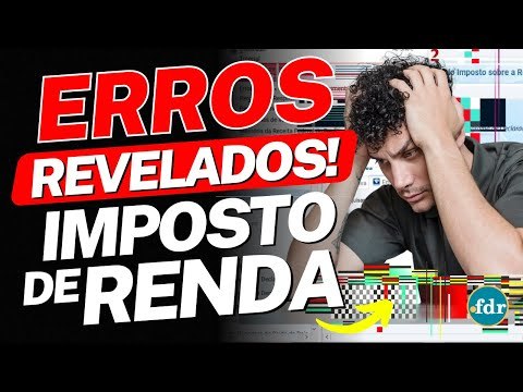 ERROS NOS DADOS DA DECLARAÇÃO DO IMPOSTO DE RENDA 2023 SÃO REVELADOS: VEJA COMO EVITAR