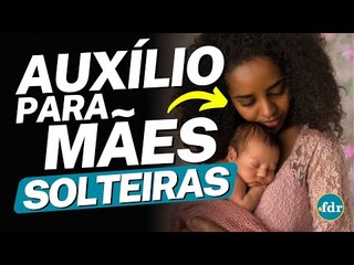 AUXÍLIO MÃE SOLTEIRA PASSA POR MUDANÇAS IMPORTANTES COM NOVOS VALORES E REGRAS