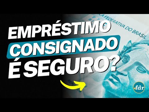 VALE A PENA FAZER EMPRÉSTIMO CONSIGNADO? VEJA COMO PEGAR DINHEIRO EMPRESTADO DE FORMA SEGURA!