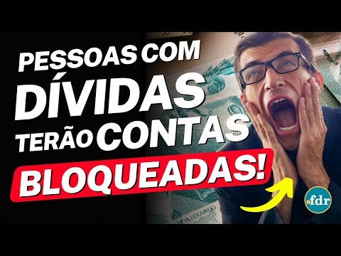 JUSTIÇA PODE BLOQUEAR DINHEIRO DA CONTA DE QUEM TEM DÍVIDAS ATIVAS E BRASILEIROS FICAM SEM SAÍDA