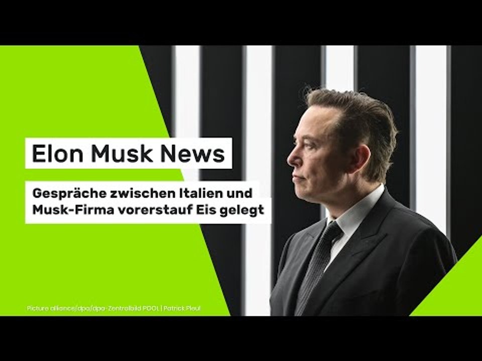 Elon Musk News: Gespräche zwischen Italien und Musk-Firma vorerst auf Eis gelegt