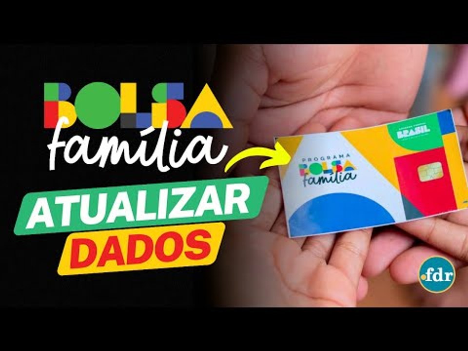 ATUALIZAR BOLSA FAMÍLIA: DOCUMENTOS E DADOS DO CADASTRO ÚNICO PARA CONTINUAR RECEBENDO OS PAGAMENTOS