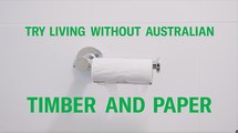 Try living without Australian timber and paper
