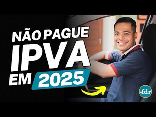 CARROS QUE NÃO PRECISAM PAGAR IPVA EM 2025 SÃO DIVULGADOS: VEJA LISTA COMPLETA DE MODELOS
