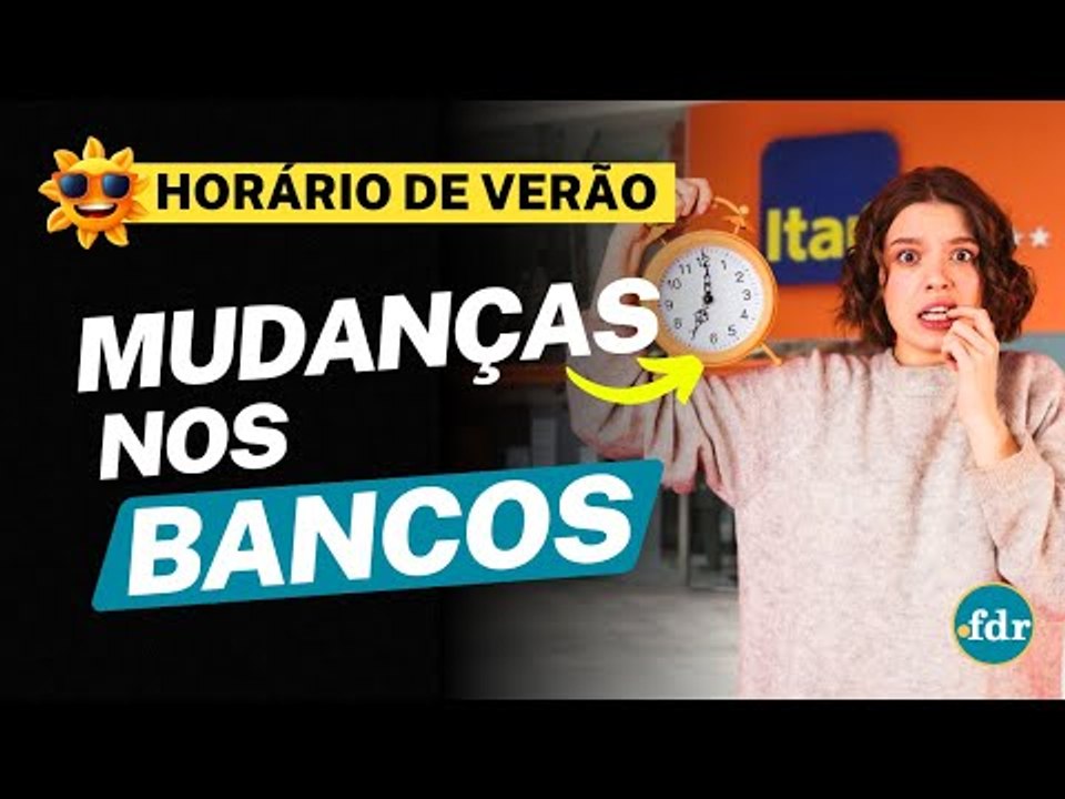 HORÁRIO DE VERÃO 2024 VAI MUDAR FUNCIONAMENTO DOS BANCOS NO BRASIL: VEJA COMO VAI ACONTECER