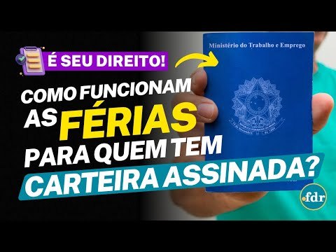 COMO FUNCIONAM AS FÉRIAS PARA QUEM TRABALHA COM CARTEIRA ASSINADA? VEJA AS PRINCIPAIS REGRAS DA CLT