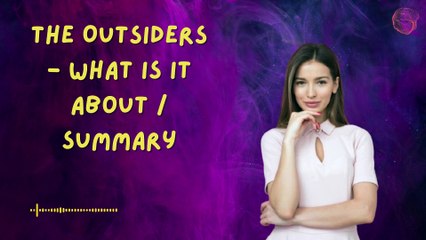 The Outsiders - What is it about  Summary