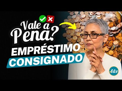 VALE A PENA FAZER EMPRÉSTIMO CONSIGNADO? ENTENDA OS RISCOS E QUEM PODE SOLICITAR DE FORMA SEGURA!