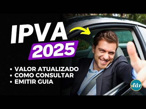 VALOR DO IPVA 2025: VEJA COMO EMITIR A GUIA DE PAGAMENTO E COMO CALCULAR O IMPOSTO DO SEU VEÍCULO