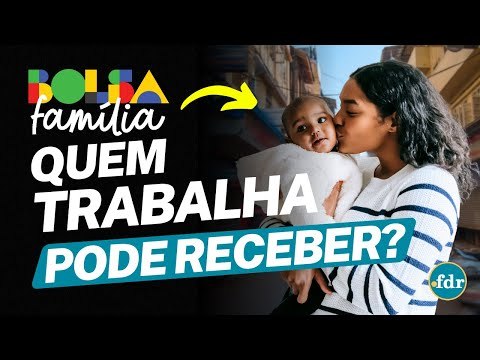 QUEM TRABALHA DE CARTEIRA ASSINADA PODE RECEBER BOLSA FAMÍLIA? VEJA TODAS AS REGRAS ATUALIZADAS