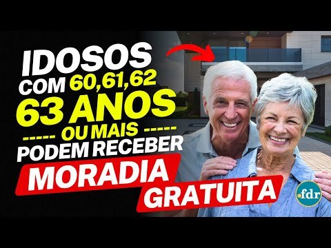 IDOSOS COM 60, 61, 62 ANOS OU MAIS JÁ PODEM DAR ADEUS AO ALUGUEL; LEI QUE GARANTE MORADIA GRATUITA