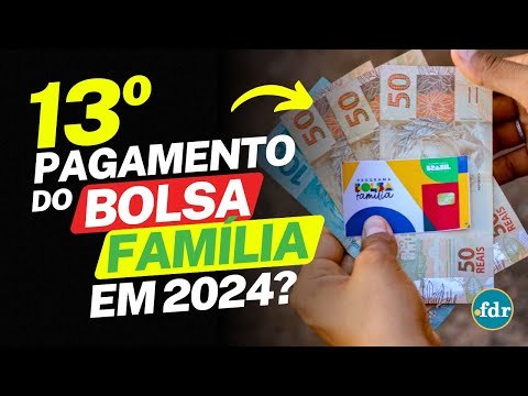 GOVERNO CONFIRMA INFORMAÇÃO SOBRE 13º PAGAMENTO DO BOLSA FAMÍLIA EM 2024; ENTENDA AS REGRAS